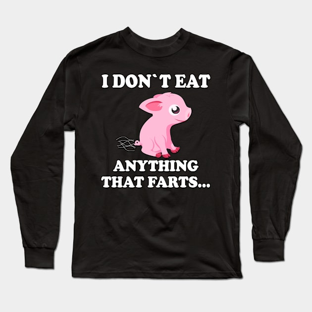 I don`t eat anything that farts Long Sleeve T-Shirt by Realfashion